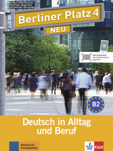 Berliner Platz 4 NEUDeutsch in Alltag und Beruf. Lehr- und Arbeitsbuch mit 2 Audio-CDs zum Arbeitsbuchteil